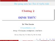 Bài giảng môn Đại số tuyến tính - Chương 2: Định thức - Lê Văn Luyện