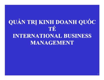 Bài giảng môn học Quản trị kinh doanh quốc tế - Chương 1: Tổng quan về kinh doanh quốc tế