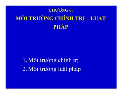 Bài giảng môn học Quản trị kinh doanh quốc tế - Chương 6: Môi trường chính trị-luật pháp