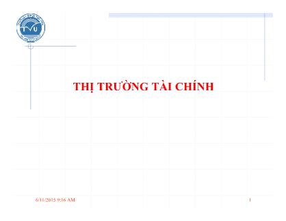 Bài giảng môn học Tài chính tiền tệ: Thị trường tài chính