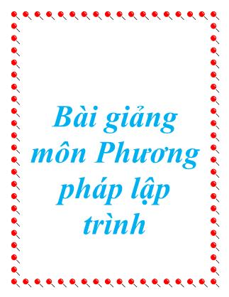 Bài giảng môn Phương pháp lập trình