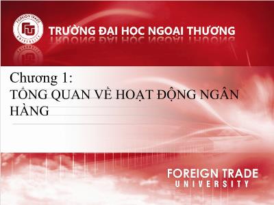 Bài giảng Ngân hàng thương mại - Chương 1: Tổng quan về hoạt động ngân hàng