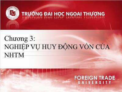 Bài giảng Ngân hàng thương mại - Chương 3: Nghiệp vụ huy động vốn của ngân hàng thương mại