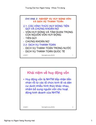 Bài giảng Nghiệp vụ ngân hàng thương mại - Chương 2+3: Nghiệp vụ huy động vốn và dịch vụ thanh toán. Nghiệp vụ tín dụng ngân hàng