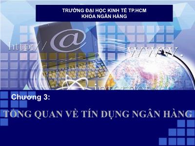 Bài giảng Nghiệp vụ ngân hàng thương mại - Chương 3: Tổng quan về tín dụng ngân hàng