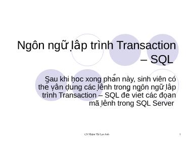 Bài giảng Ngôn ngữ lập trình Transaction–SQL - Phạm Thị Lan Anh