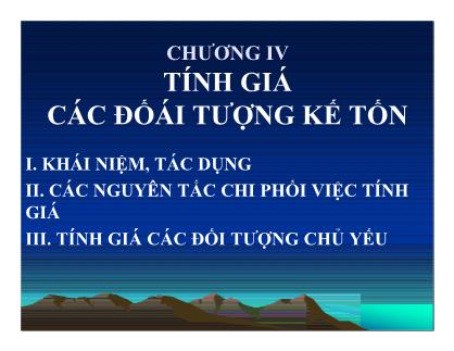 Bài giảng Nguyên lý Kế toán - Chương IV: Tính giá các đối tượng kế toán