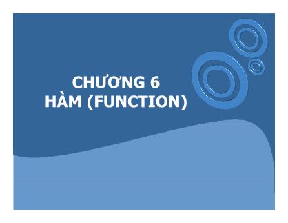 Bài giảng Phương pháp lập trình - Chương 6: Hàm (Function) - Võ Quang Hoàng Khang