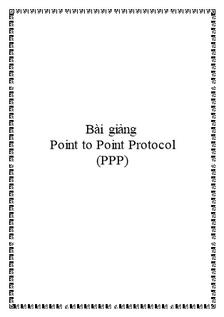 Bài giảng Point to Point Protocol (PPP)