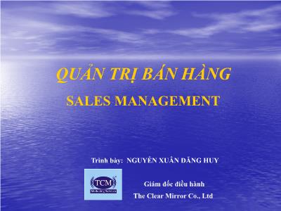 Bài giảng Quản trị bán hàng - Nguyễn Xuân Đăng Huy