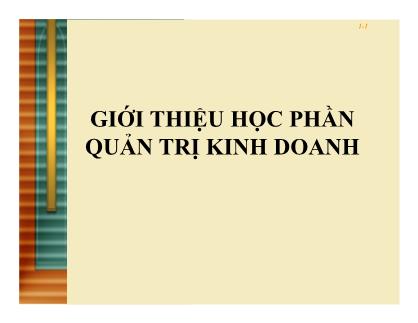 Bài giảng Quản trị kinh doanh - Chương 0: Giới thiệu học phần quản trị kinh doanh