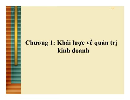 Bài giảng Quản trị kinh doanh - Chương 1: Khái lược về quản trị kinh doanh