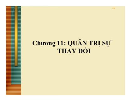 Bài giảng Quản trị kinh doanh - Chương 11: Quản trị sự thay đổi