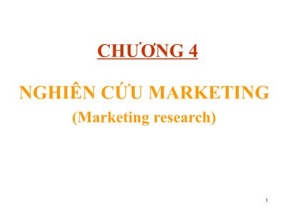 Bài giảng Quản trị maketing - Chương 4: Nghiên cứu marketing (Marketing research)