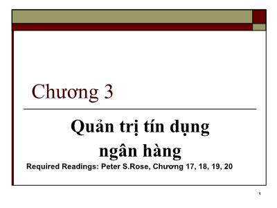 Bài giảng Quản trị ngân hàng -  Chương 3: Quản trị tín dụng ngân hàng