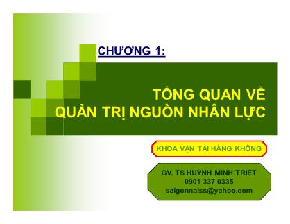 Bài giảng Quản trị nguồn nhân lực - Chương 1: Tổng quan về quản trị nguồn nhân lực - TS Huỳnh Minh Triết