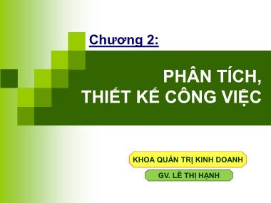 Bài giảng Quản trị nguồn nhân lực - Chương 2: Phân tích, thiết kế công việc - Lê Thị Hạnh