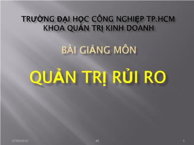 Bài giảng Quản trị rủi ro - Chương I: Tổng quan về quản trị rủi ro