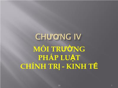 Bài giảng Quản trị rủi ro - Chương IV: Môi trường pháp luật chính trị-kinh tế