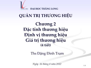 Bài giảng Quản trị thương hiệu - Chương 2: Đặc tính thương hiệu. Định vị thương hiệu. Giá trị thương hiệu - ThS Đặng Đình Trạm