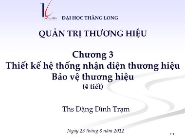 Bài giảng Quản trị thương hiệu - Chương 3: Thiết kế hệ thống nhận diện thương hiệu. Bảo vệ thương hiệu - ThS Đặng Đình Trạm