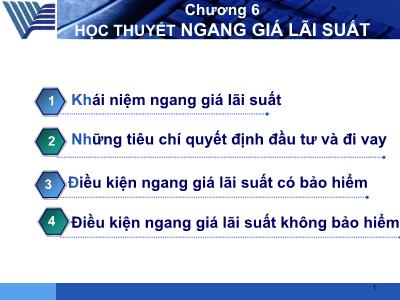 Bài giảng Tài chính quốc tế - Chương 6: Học thuyết ngang giá lãi suất - TS. Lê Tuấn Lộc