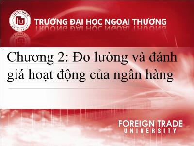 Bài giảng Tài chính tiền tệ - Chương 2: Đo lường và đánh giá hoạt động của ngân hàng