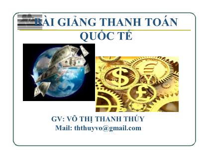 Bài giảng Thanh toán quốc tế - Chương 1: Hối đoái - Võ Thị Thanh Thúy