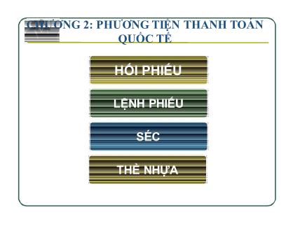 Bài giảng Thanh toán quốc tế - Chương 2: Phương tiện thanh toán quốc tế - Võ Thị Thanh Thúy