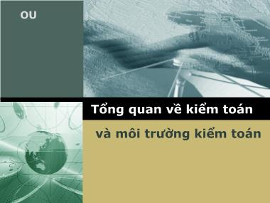 Bài giảng Tổng quan về kiểm toán và môi trường kiểm toán và môi trường kiểm toán