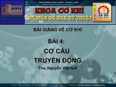 Bài giảng Vẽ cơ khí - Bài 4: Cơ cấu chuyển động - Ths. Nguyễn Việt Anh