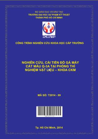 Báo cáo Nghiên cứu, cải tiến ðồ gá máy cắt mẫu Q-3A tại phòng thí nghiệm vật liệu – khoa CKM (Phần 1)