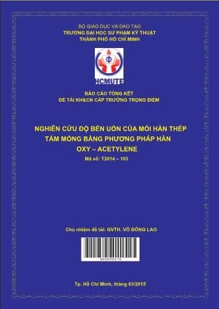 Báo cáo Nghiên cứu độ bền uốn của mối hàn thép tấm mỏng bằng phương pháp hàn oxy-Acetylene (Phần 1)