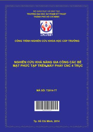 Báo cáo Nghiên cứu khả năng gia công các bề mặt phức tạp trên máy phay CNC 4 trục (Phần 1)