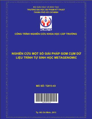 Báo cáo Nghiên cứu một số giải pháp gom cụm dữ liệu trình tự sinh học metagenomic (Phần 1)