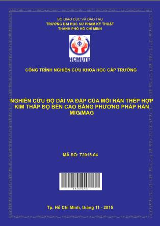 Báo cáo Nghiên cứu ðộ dài va ðập của mối hàn thép hợp kim thấp ðộ bền cao bằng phương pháp hàn MIG/MAG (Phần 1)