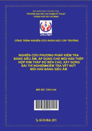 Báo cáo Nghiên cứu phương pháp kiểm tra bằng siêu âm, áp dụng cho mối hàn thép hợp kim thấp độ bền cao, xây dựng bài thí nghiệm kiểm tra vết nứt mối hàn bằng siêu âm (Phần 1)