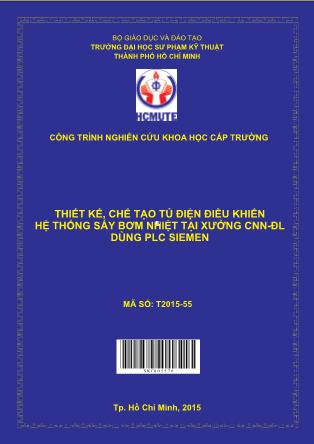 Báo cáo Thiết kế, chế tạo tủ điện điều khiển hệ thống sấy bơm nhiệt tại xưởng CNN-ĐL dùng PLC Siemen (Phần 1)