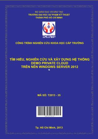 Báo cáo Tìm hiểu, nghiên cứu và xây dựng hệ thống demo private cloud trên nền windows server 2012 (Phần 1)