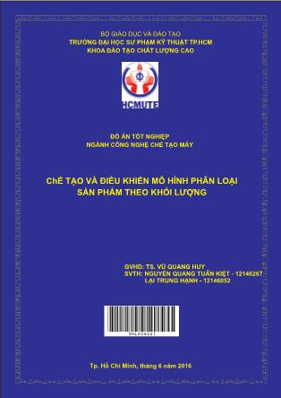 Đồ án Chế tạo và điều khiển mô hình phân loại sản phẩm theo khối lượng (Phần 1)