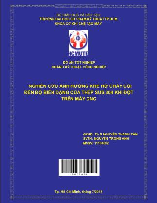 Đồ án Nghiên cứu ảnh hưởng khe hở chày cối đến độ biến dạng của thép SUS 304 khi đột trên máy CNC (Phần 1)