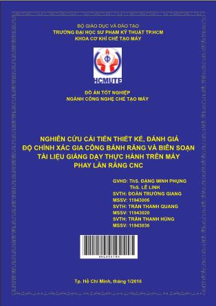 Đồ án Nghiên cứu cải tiến thiết kế, đánh giá độ chính xác gia công bánh răng và biên soạn tài liệu giảng dạy thực hành trên máy phay lăn răng CNC (Phần 1)