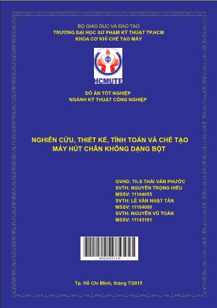 Đồ án Nghiên cứu, thiết kế, tính toán và chế tạo máy hút chân không dạng bộ (Phần 1)