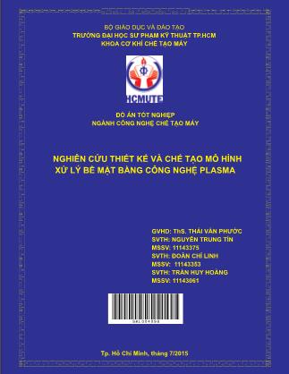 Đồ án Nghiên cứu thiết kế và chế tạo mô hình xử lý bề mặt bằng công nghệ plasma (Phần 1)