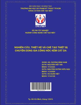 Đồ án Nghiên cứu, thiết kế và chế tạo thiết bị chuyên dùng gia công hốc kềm cắt da (Phần 1)