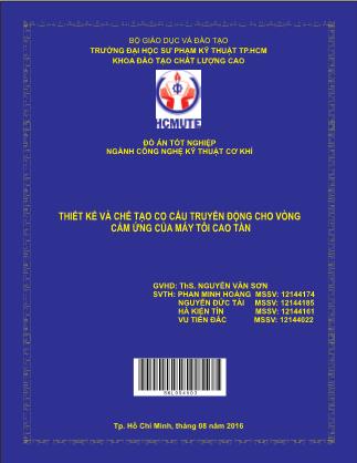 Đồ án Thiết kế và chế tạo co cấu truyền ðộng cho vòng cảm ứng của máy tôi cao tần (Phần 1)