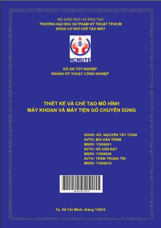 Đồ án Thiết kế và chế tạo mô hình máy khoan và máy tiện gỗ chuyên dùng (Phần 1)