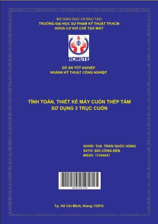 Đồ án Tính toán, thiết kế máy cuốn thép tấm sử dụng 3 trục cuốn (Phần 1)