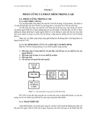 Giáo trình Công nghệ Cad/Cam - Chương 5: Phần cứng và phần mềm trong Cad - Nguyễn Thế Tranh