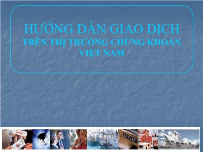 Hướng dẫn giao dịch trên thị trường chứng khoán Việt Nam
